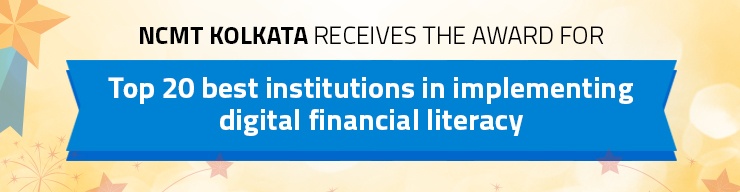 NCMT Kolkata receives the award for Top 20 best institutions in implementing digital financial literacy.