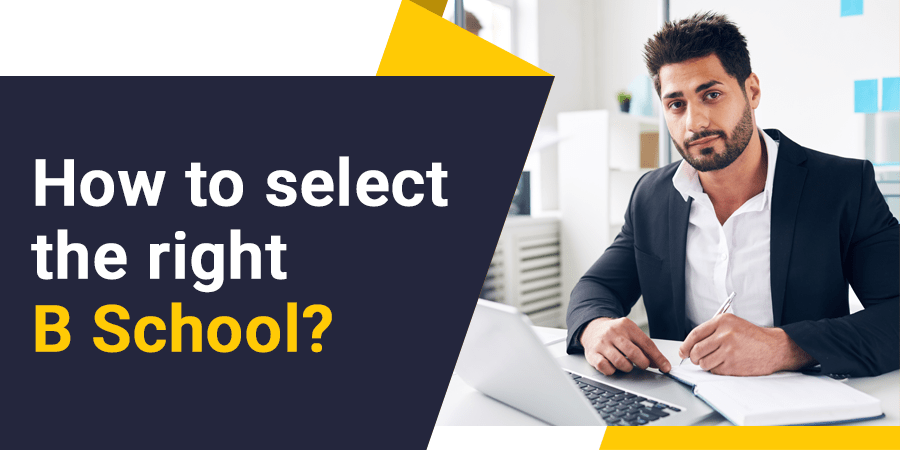 How to select the right B School?