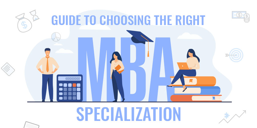 Guide to choosing the right MBA specialization