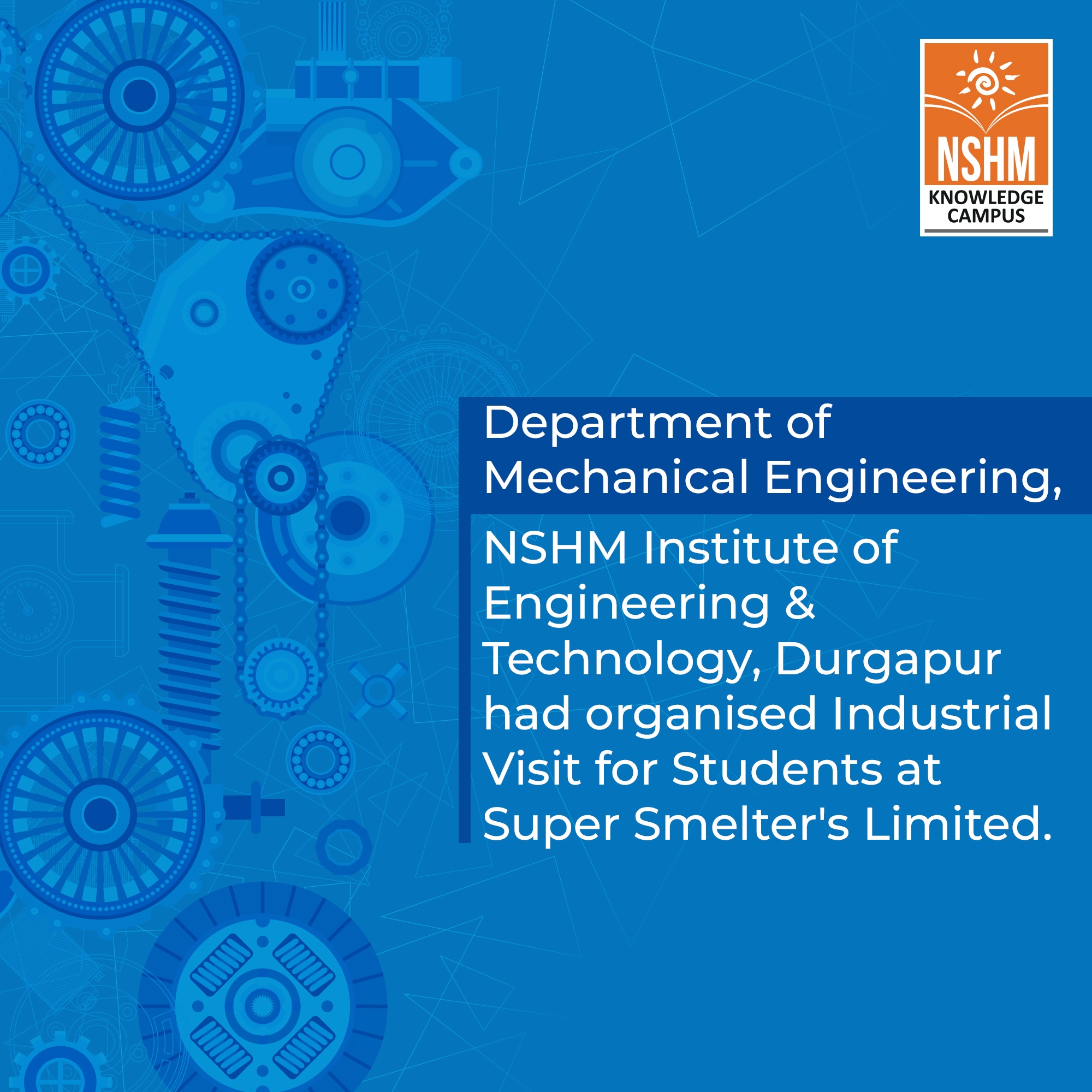 NSHM Institute of Engineering & Technology had organised Industrial Visit for Students of Mechanical Engineering at Super Smelter’s Limited, Jamuria, West Bengal