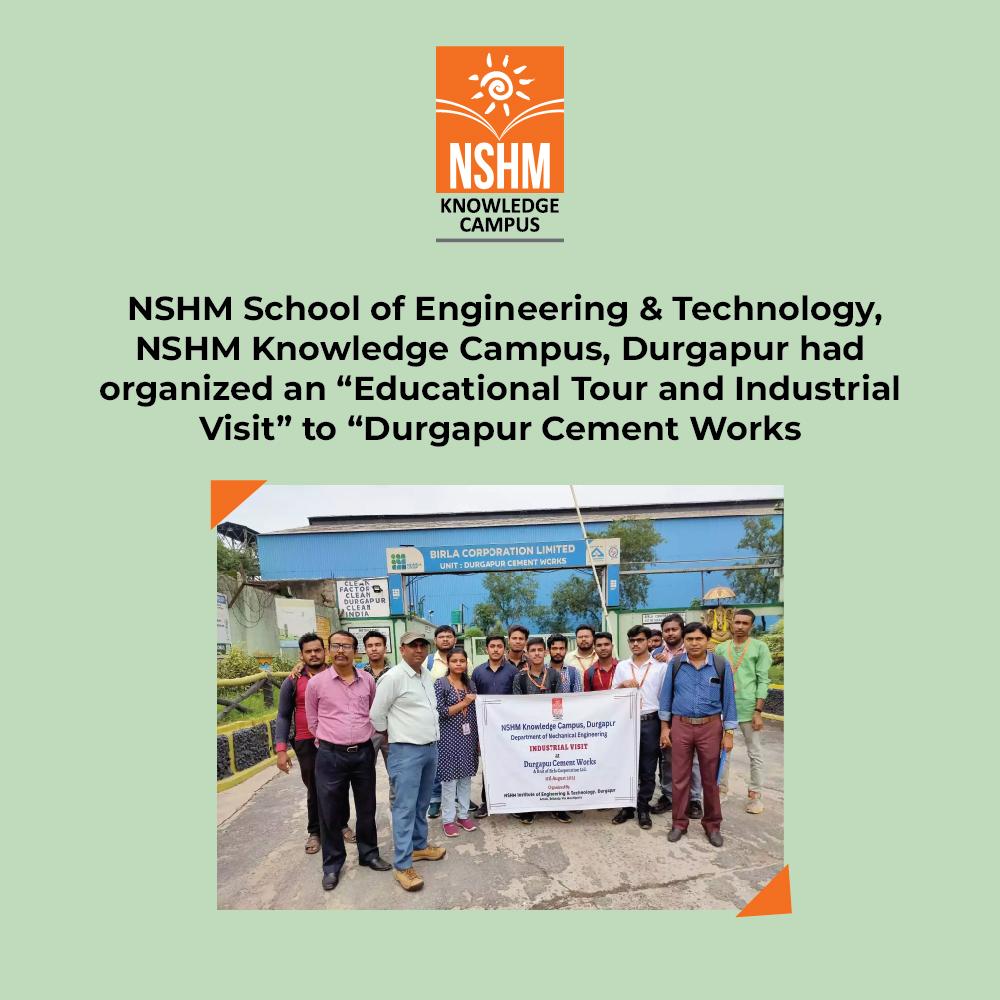 NSHM School of Engineering & Technology, NSHM Knowledge Campus, Durgapur organized Educational Tour and Industrial Visit