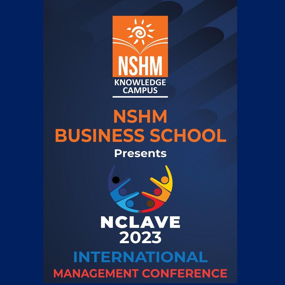 NSHM Business School presents NCLAVE 2023 the International Management Conference